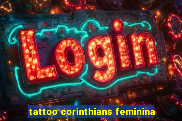 tattoo corinthians feminina